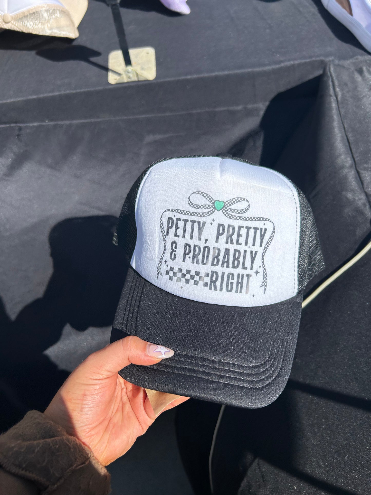 Pretty, Petty & Probably Right Trucker Hat