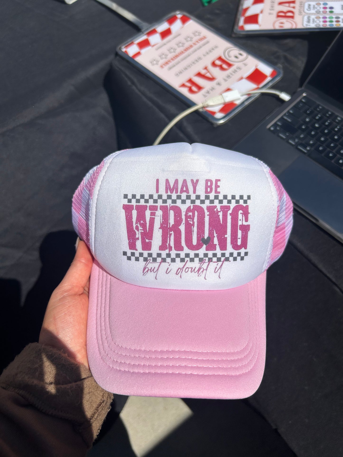 I May Be Wrong But I Doubt It Trucker Hat